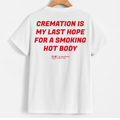 Cremation Is My Last Hope For A Smoking Hot Body