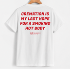 Cremation Is My Last Hope For A Smoking Hot Body