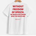 White short-sleeve T-shirt hanging on a wooden hanger against a light gray background, showing the back with large red text reading 'WITHOUT FREEDOM OF SPEECH. WE WOULD NOT KNOW WHO THE IDIOTS ARE' and a small red YUR logo near the lower back.